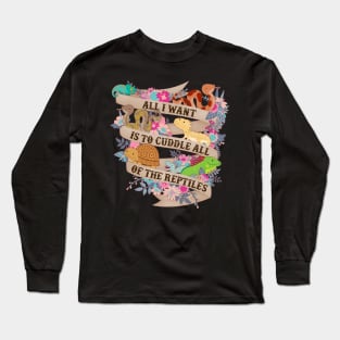 Cuddle All Of The Reptiles Long Sleeve T-Shirt